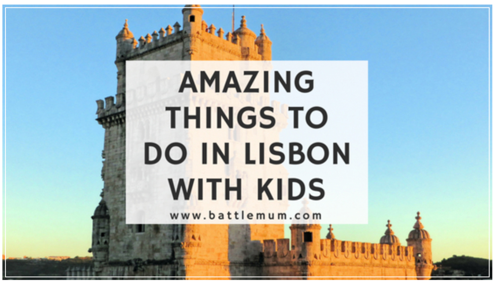 11 Amazing Things to Do in Lisbon With Kids by Passports and Adventures -banner